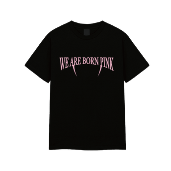 We Are Born Pink Black T-Shirt